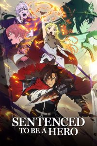 Sentenced to Be a Hero S01 (Episode 3 – 6 Added) | Anime Series