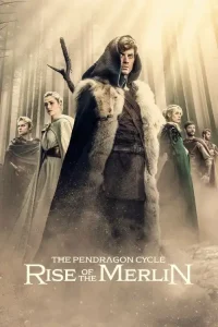 The Pendragon Cycle: Rise of the Merlin S01 (Episode 6 Added) | TV Series