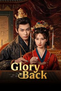 Glory Back S01 (Episode 27- 29 Added) | Chinese Series