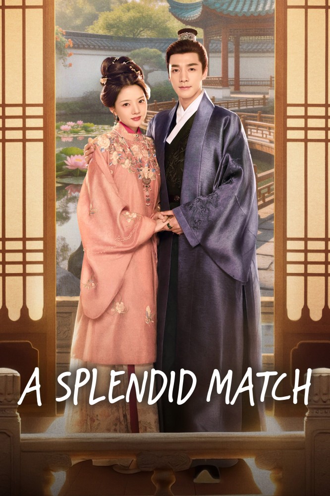 A Splendid Match S01 (Episode 28 – 32 Added) | Chinese Series