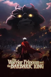 The Warrior Princess and the Barbaric King S01 (Episode 1 – 11 Added) | Anime Series