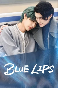 Blue Lips S01 (Episode 1 – 16 Added) | Chinese Drama