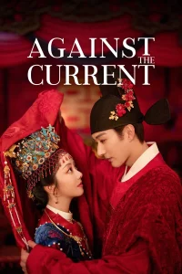 Against the Current S01 (Episode 1 – 18 Added) | Chinese Series